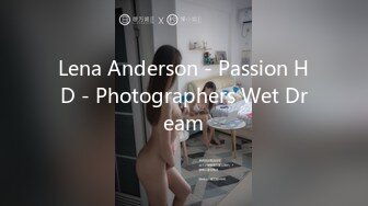 Lena Anderson - Passion HD - Photographers Wet Dream