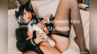 Intimate Sex between two College Students